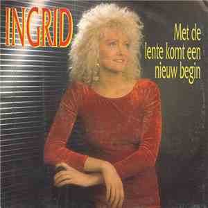 Ingrid  - Met De Lente Komt Een Nieuw Begin
