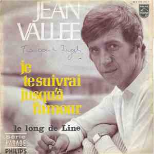 Jean Vallée - Je Te Suivrai Jusqu'à L'amour