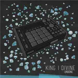 King I Divine - Undone