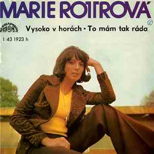 Marie Rottrová - Vysoko V Horách • To Mám Tak Ráda