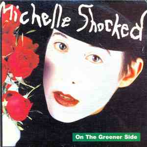 Michelle Shocked - On The Greener Side