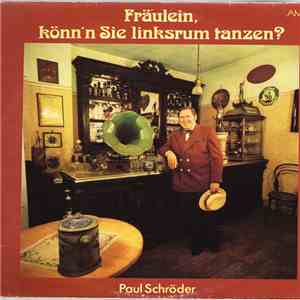 Paul Schröder - Fräulein, Könn'n Sie Linksrum Tanzen?