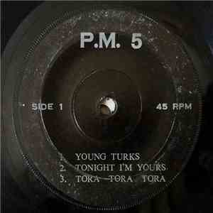 P.M.5 - Young Turks / Tonight I'm Yours / Tora, Tora, Tora / Have You Ever Seen The Rain / Who'll Stop The Rain / Lodi