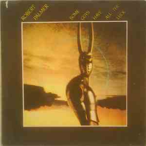 Robert Palmer - Some Guys Have All The Luck