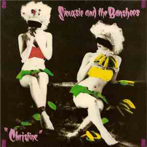 Siouxsie And The Banshees - Christine