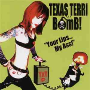 Texas Terri Bomb! - Your Lips...My Ass!