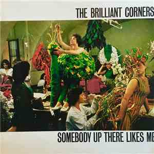 The Brilliant Corners - Somebody Up There Likes Me