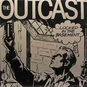The Outcast  - Locked In The Basement