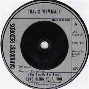 Travis Wammack - (Shu-Doo-Pa-Poo-Poop) Love Being Your Fool
