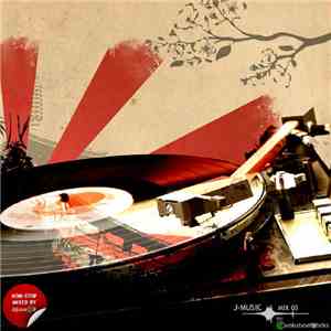 Various - J-Music Mix 03 (by) Evolution Works: Non-Stop Mixed by DJ Laxxell