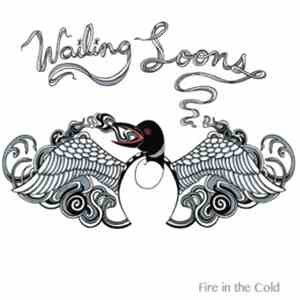 Wailing Loons - Fire in the Cold