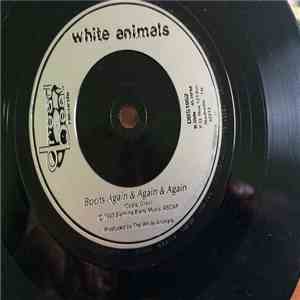 White Animals - "Boots Again & Again & Again" / "Don't Care"