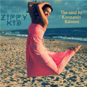 Zippy Kid - The Sand By Konstantin Balmont