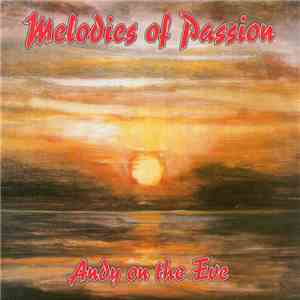 Andy On The Eve - Melodies Of Passion