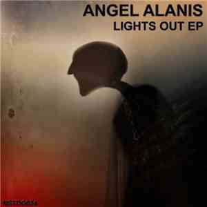 Angel Alanis - Lights Out EP