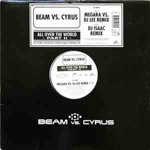 Beam vs. Cyrus - All Over The World (Part II)