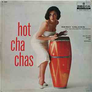 Bebo Valdes And His Orchestra Tropicana - Hot Cha Chas