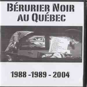 Bérurier Noir - Bérurier Noir Au Québec - 1988 - 1989 - 2004 / Ma Cabane Massacre