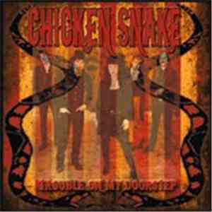 Chicken Snake - Trouble On My Doorstep
