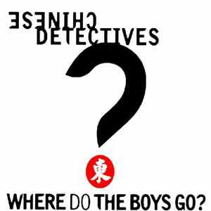 Chinese Detectives - Where Do The Boys Go?
