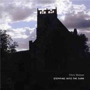 Chris Watson - Stepping Into The Dark