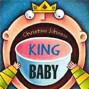 Christian Johnson  - King Baby