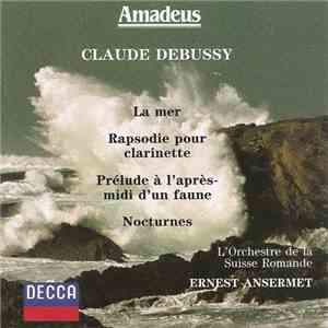 Claude Debussy / L'Orchestre De La Suisse Romande, Ernest Ansermet - La Mer - Rapsodie Por Clarinette - Prélude à L'Après-Midi D'Un Faune - Nocturnes