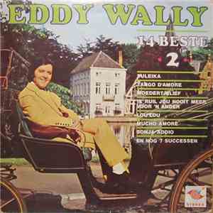 Eddy Wally - 14 Beste Van Eddy Wally •2•