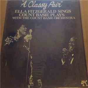 Ella Fitzgerald Sings Count Basie Plays With The Count Basie Orchestra - A Classy Pair