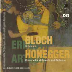 Ernest Bloch / Arthur Honegger, Ulrich Schmid , Nordwestdeutsche Philharmonie · Dominique Roggen - Schelomo / Concerto For Violoncello And Orchestra