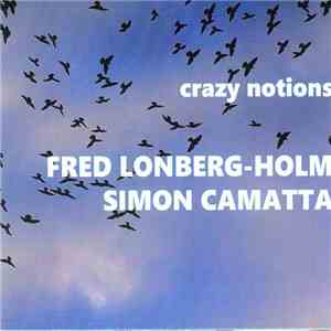 Fredrick Lonberg-Holm, Simon Camatta - Crazy Notions