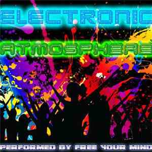 Free Your Mind  - Electronic Atmosphere