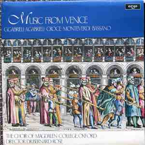 G. Gabrieli · A. Gabrieli · Croce · Monteverdi · Bassano - The Choir Of Magdalen College, Oxford, Dr. Bernard Rose - Music From Venice