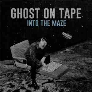 Ghost On Tape - Into The Maze