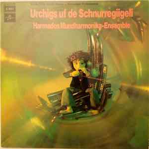 Harmados Mundharmonika-Ensemble - Urchigs Uf De Schnurregiigeli