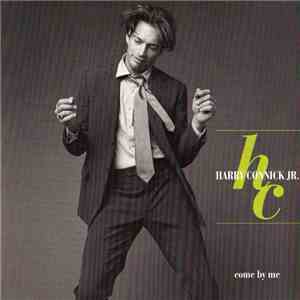 Harry Connick, Jr. - Come By Me
