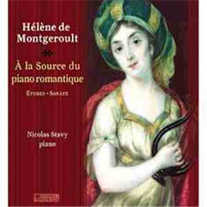 Hélène de Montgeroult – Nicolas Stavy - À La Source Du Piano Romantique (Etudes, Sonate)