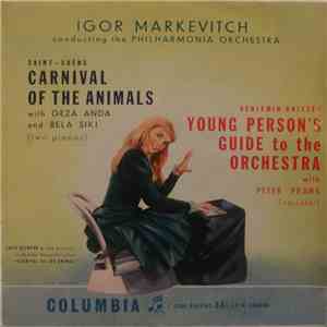 Igor Markevitch Conducting The Philharmonia Orchestra, Saint-Saëns With Geza Anda And Bela Siki / Benjamin Britten With Peter Pears - Carnival Of The Animals / Young Person's Guide To The Orchestra