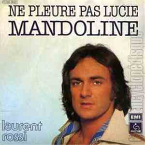 Laurent Rossi - Ne Pleure Pas Lucie