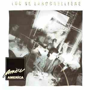 Luc De Larochellière - Amère America