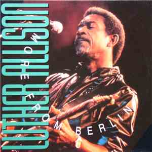 Luther Allison - More From Berlin