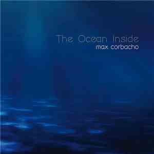 Max Corbacho - The Ocean Inside
