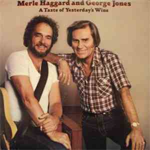 Merle Haggard And George Jones  - A Taste of Yesterday's Wine