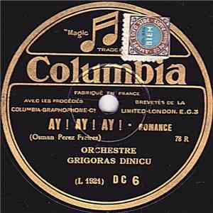 Orchestre Grigoras Dinicu / M. Grigoras Dinicu - Ay ! Ay ! Ay ! / Humoreske
