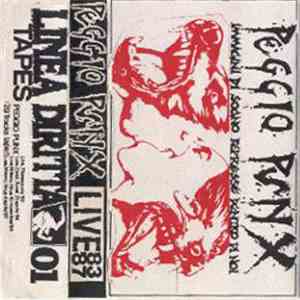 Peggio Punx - Immagini Di Sogno Represse Dentro Di Noi - Live '83-'87