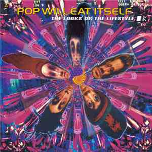 Pop Will Eat Itself - The Looks Or The Lifestyle?