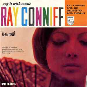 Ray Conniff And His Orchestra And Chorus - Say It With Music