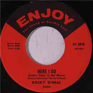 Rocky O'Neal - Here I Go (Can't Take It No More)