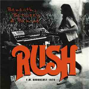 Rush - Beneath, Between & Behind (F.M. Broadcast 1975)