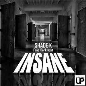 Shade K Feat. Darknight  - Insane